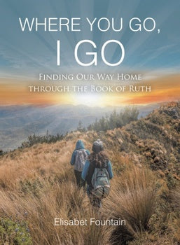 Where you go, I go