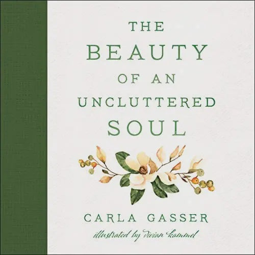 The Beauty of an Uncluttered Soul